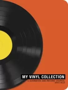 Image of My Vinyl Collection : How to Build, Maintain, and Experience a Music Collection in Analog