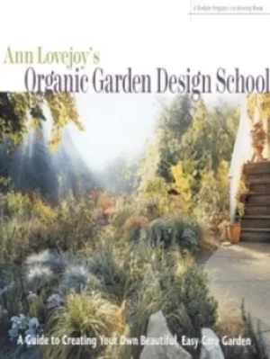 Image of Ann Lovejoys organic garden design school by Ann Lovejoy
