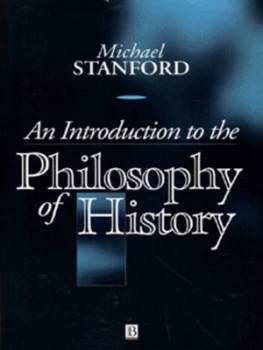 Image of An Introduction to the Philosophy of History by Michael Stanford Paperback