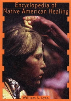 Image of Encyclopedia of Native American Healing by William S Lyon Paperback