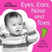 Image of Little Peekaboos: Eyes, Ears, Nose and Toes
