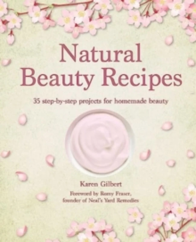 Image of Natural Beauty Recipes : 35 Step-by-Step Projects for Homemade Beauty Hardback