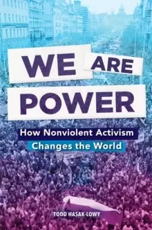 Image of We Are Power: How Nonviolent Activism Changes the World