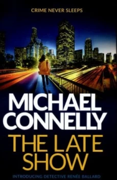 Image of The Late Show by Michael Connelly Hardback