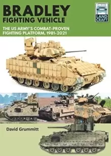 Image of Bradley Fighting Vehicle : The US Army's Combat-Proven Fighting Platform, 1981-2021