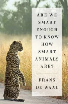 Image of Are We Smart Enough to Know How Smart Animals Are by Frans De Waal Hardback