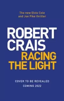 Image of Racing the Light : The New ELVIS COLE and JOE PIKE Thriller