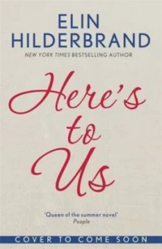 Image of Heres to Us by Elin Hilderbrand Paperback
