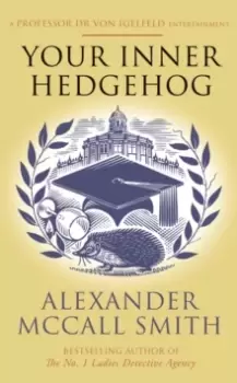 Image of Your Inner Hedgehog : A Professor Dr von Igelfeld Entertainment
