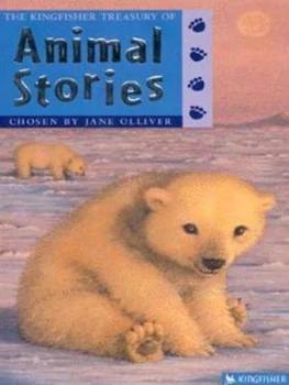 Image of The Kingfisher Treasury of Animal Stories by Jane Olliver and Annabel Spenceley Paperback