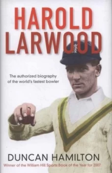 Image of Harold Larwood by Duncan Hamilton Hardback