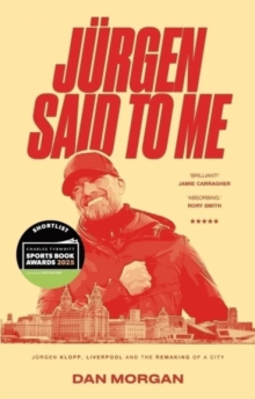 Image of Jurgen Said to Me : Jurgen Klopp, Liverpool and the Remaking of a City Paperback / softback