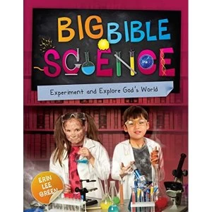 Image of Big Bible Science: Experiment and Explore God's World by Erin Lee Green (Paperback, 2016)