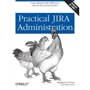 Image of Practical JIRA Administration: Using JIRA Effectively: Beyond the Documentation by Matthew B. Doar (Paperback, 2011)