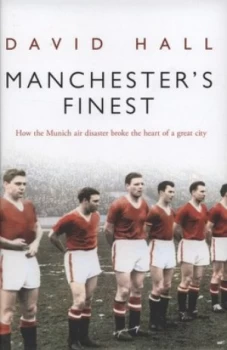 Image of Manchesters Finest by David Hall Hardback