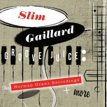 Image of Groove Juice The Norman Granz Recordings + More by Slim Gaillard CD Album