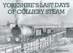 Image of Yorkshires Last Days of Colliery Steam by G. T Heavyside Paperback