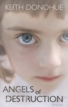 Image of Angels of Destruction by Keith Donohue Book