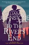 Image of to the rivers end a thrilling western novel of the american frontier