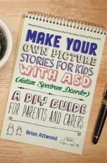 Image of Make Your Own Picture Stories for Kids with ASD (Autism Spectrum Disorder) : A DIY Guide for Parents and Carers