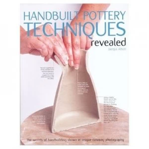 Image of Handbuilt Pottery Techniques Revealed by Jacqui Atkin Book