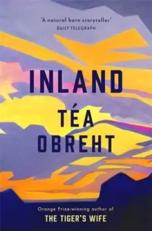 Image of Inland : The New York Times bestseller from the award-winning author of The Tiger's Wife