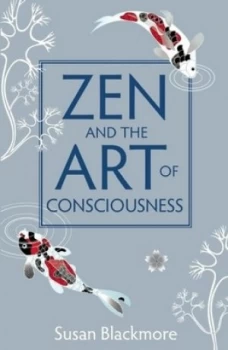 Image of Zen and the Art of Consciousness by Susan Blackmore Paperback