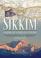 Image of sikkim requiem for a himalayan kingdom