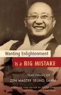 Image of wanting enlightenment is a big mistake teachings of zen master seung san