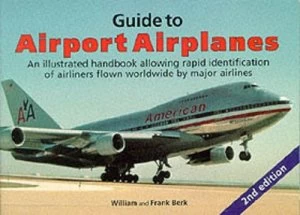 Image of Guide to Airport Airplanes by William Berk and Frank Berk Book