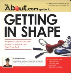 Image of The Aboutcom guide to getting in shape by Paige Waehner