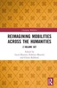 Image of Reimagining Mobilities across the Humanities : 2 Volume Set