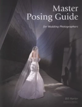 Image of Master Posing Guide for Wedding Photographers by Bill Hurter Book