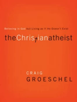 Image of The Christian Atheist by Craig Groeschel Book