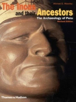 Image of The Incas and Their Ancestors by Michael E. Moseley Book