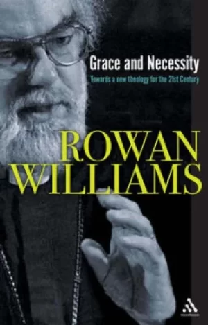 Image of Grace and necessity by Rowan Williams