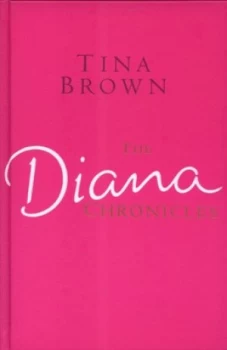 Image of The Diana Chronicles by Tina Brown Hardback