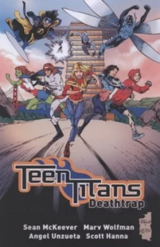 Image of Teen Titans. Deathtrap by Sean Mckeever and Marv Wolfman and Fernando Dagnino Paperback