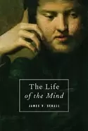 Image of life of the mind on the joys and travails of thinking