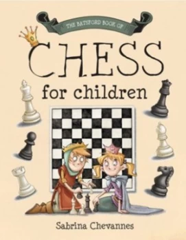 Image of The Batsford Book of Chess for Children by Sabrina Chevannes Hardback