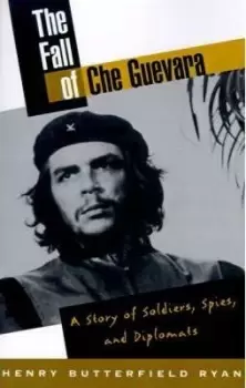 Image of The Fall of Che Guevara by Henry Butterfield Ryan