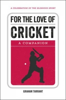 Image of For the love of cricket by Graham Tarrant