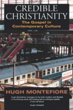 Image of Credible Christianity by Hugh Montefiore Book