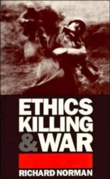 Image of Ethics Killing and War by Richard Norman Book