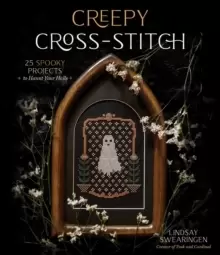Image of Creepy Cross-Stitch : 25 Spooky Projects to Haunt Your Halls