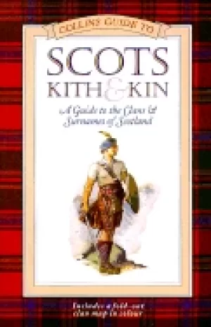 Image of scots kith and kin a guide to the clans and surnames of scotland