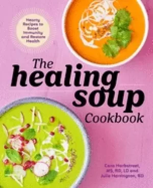Image of healing soup cookbook hearty recipes to boost immunity and restore health