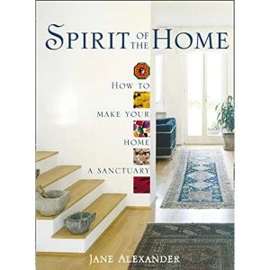 Image of Spirit of the Home How to Make Your Home a Sanctuary Paperback / softback 2018
