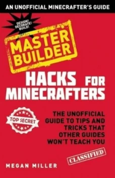 Image of Hacks for Minecrafters Master Builder by Megan Miller Hardback