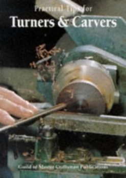 Image of Practical Tips for Turners and Carvers by Woodturning and Woodcarving and Guild of Master Craftsmen Paperback